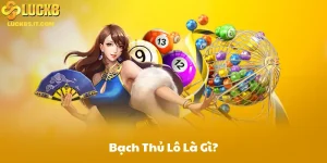 Bạch Thủ Lô Là Gì và Cách Chơi Bạch Thủ Lô