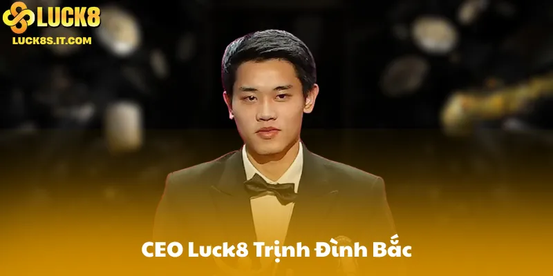 CEO Luck8 Trịnh Đình Bắc