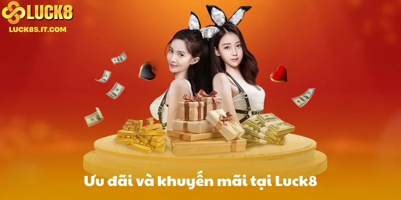 Ưu đãi và khuyến mãi tại Luck8