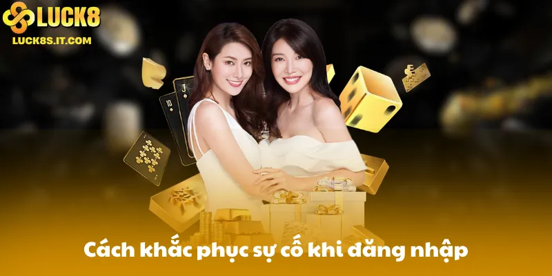 Cách khắc phục sự cố khi đăng nhập