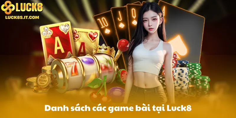 Danh Sách Các Game Bài Luck8