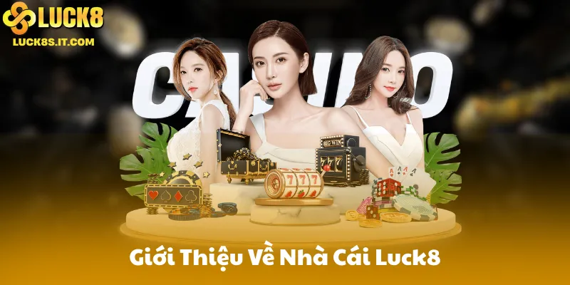 Giới Thiệu Về Luck8