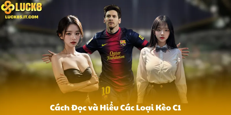 Cách Đọc và Hiểu Các Loại Kèo C1