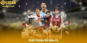 Giới Thiệu Về Kèo C1
