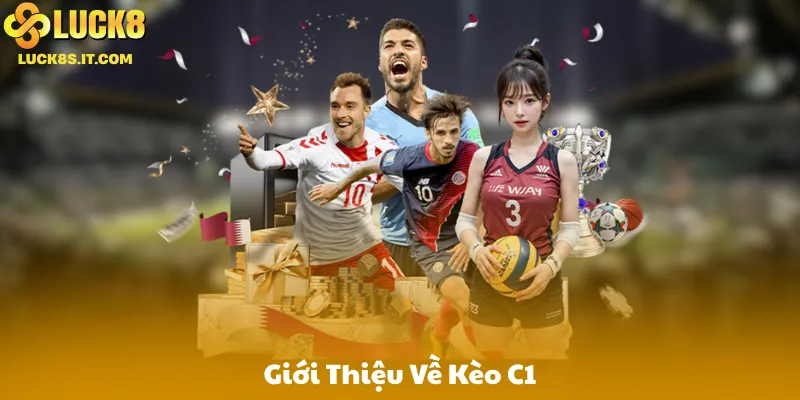 Giới Thiệu Về Kèo C1