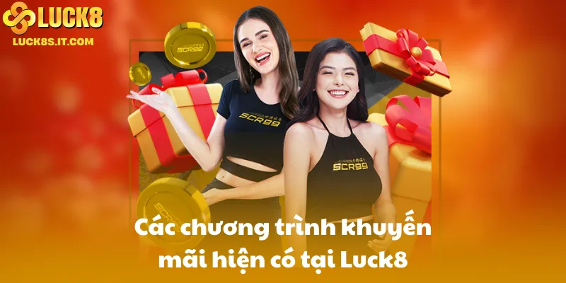 Các chương trình khuyến mãi Luck8 có sẵn