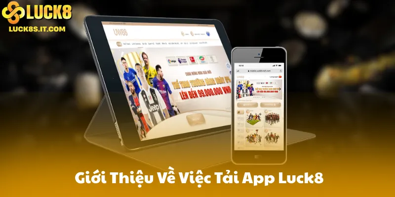 Giới Thiệu Về Việc Tải App Luck8