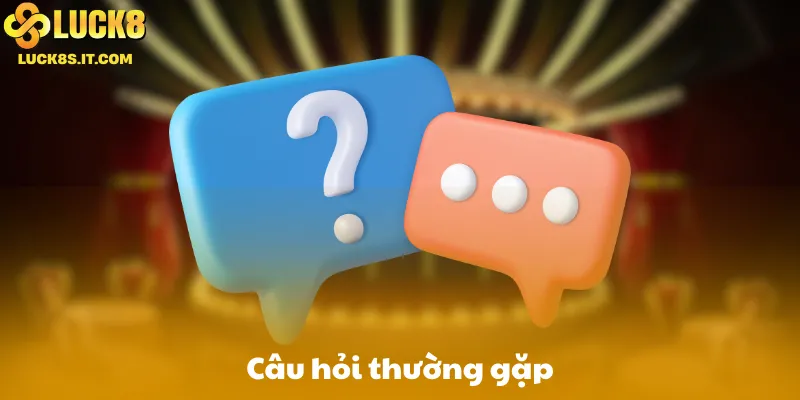 Câu hỏi thường gặp